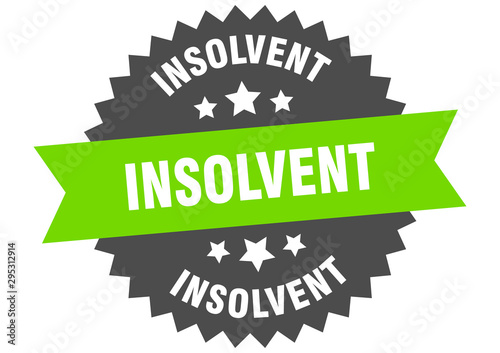 insolvent sign. insolvent green-black circular band label