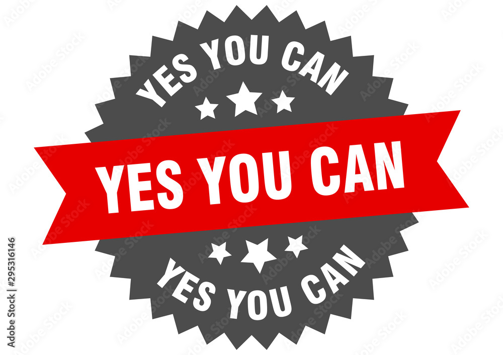yes you can sign. yes you can red-black circular band label yes you can sign. yes you can red-black circular band label