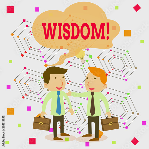 Writing note showing Wisdom. Business concept for the ability to use your knowledge and experience to make decisions Two White Businessmen Colleagues with Brief Cases Sharing Idea Solution