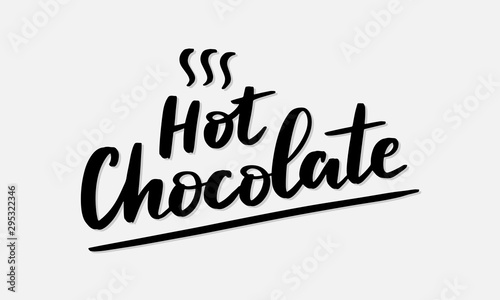 Hand sketched lettering banner. The inscription: hot chocolate. Hand styled lettering for decoration, cards, postcards, prints, menu