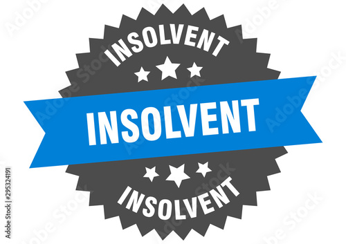 insolvent sign. insolvent blue-black circular band label