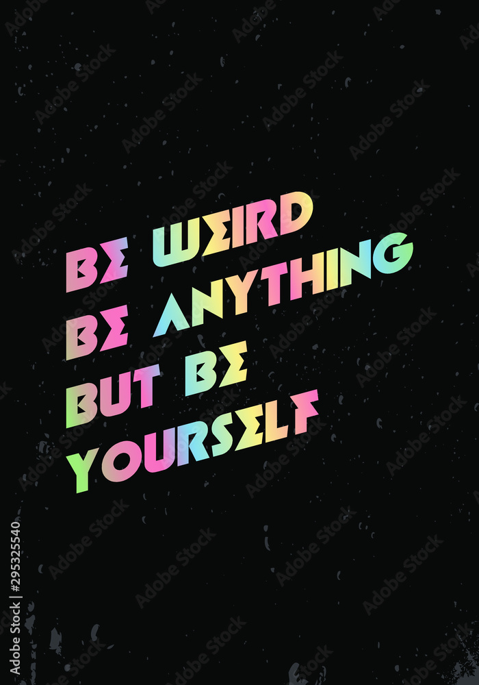 be weird motivational quotes or saying vector design