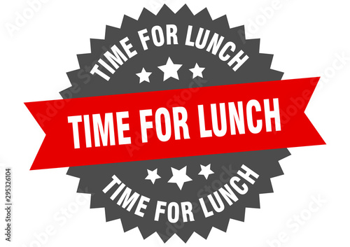 time for lunch sign. time for lunch red-black circular band label