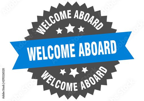 welcome aboard sign. welcome aboard blue-black circular band label