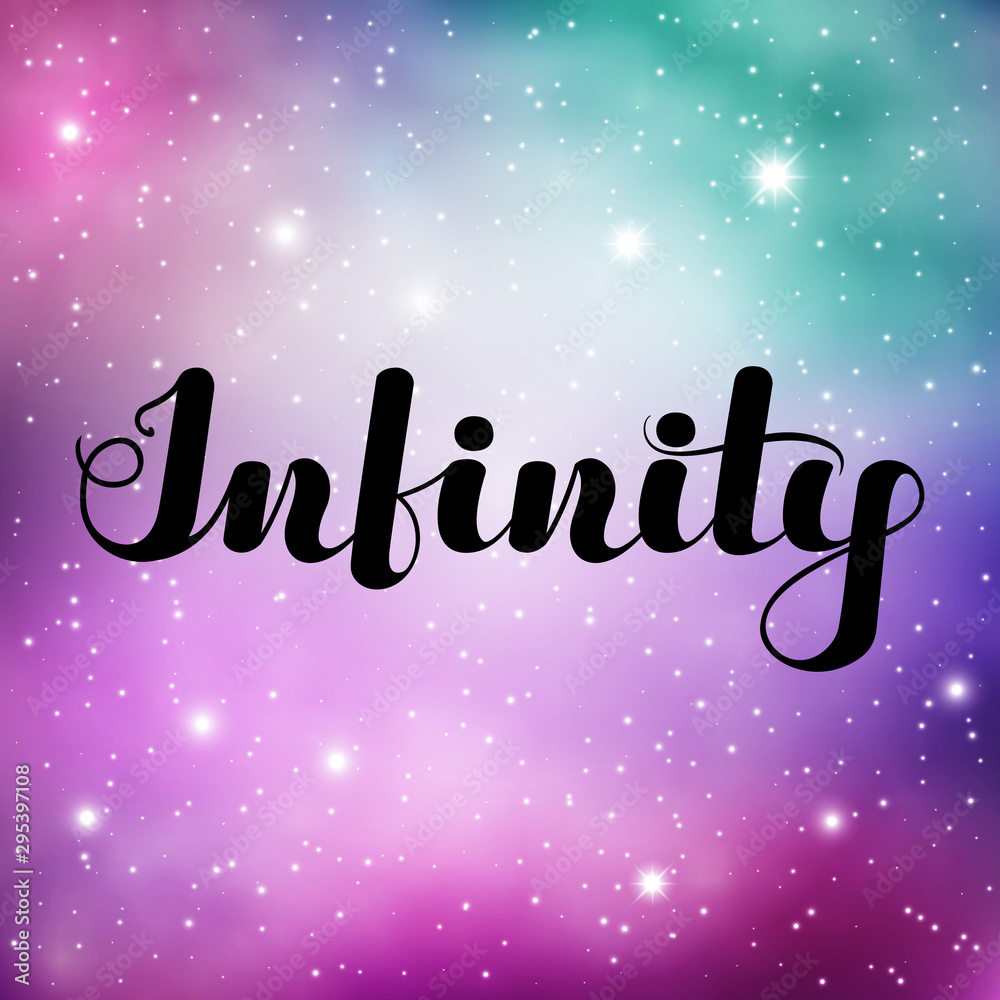 Inspirational lettering Infinity black color on spase background for posters, banners, flyers, stickers, cards and more. Vector illustration. EPS10.
