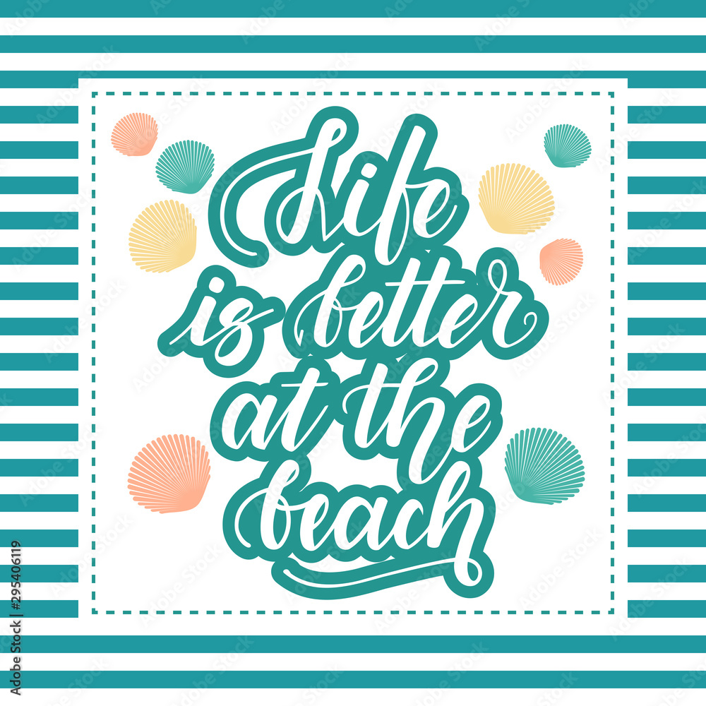 Life is better at the beach. Handwritten lettering on white background. Vector illustration. Life is better at the beach. Handwritten lettering on white background. Vector illustration.