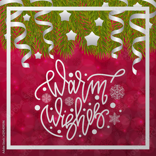 Warm wishes. Handwritten lettering on blurred bokeh background with fir branches. Vector illustrations for greeting cards  invitations  posters  web banners and much more.