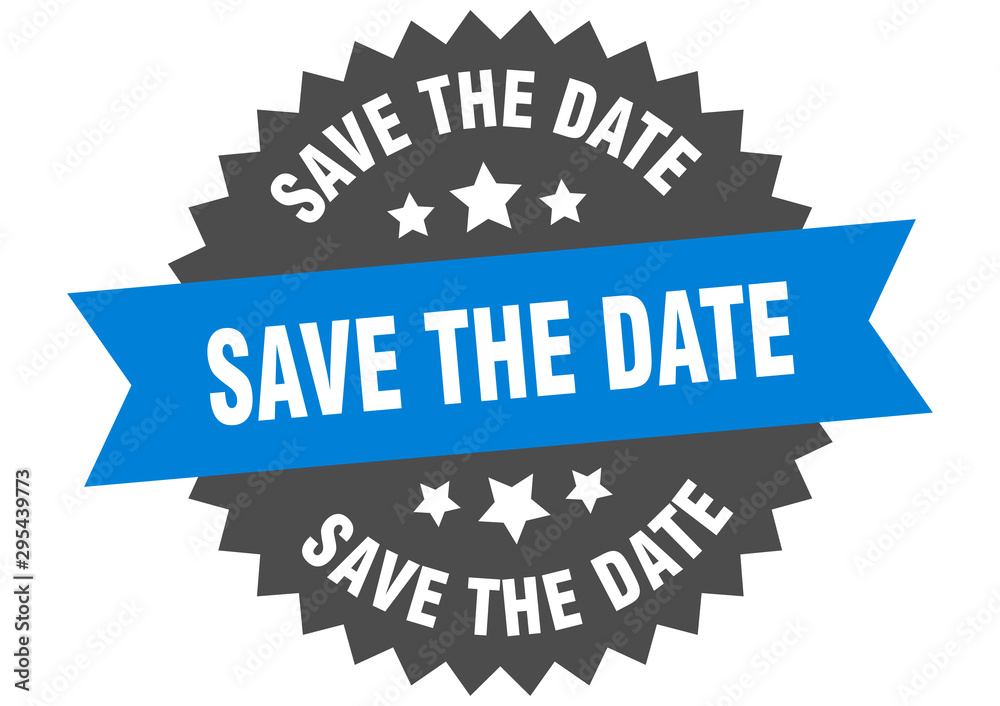 save the date sign. save the date blue-black circular band label save the date sign. save the date blue-black circular band label