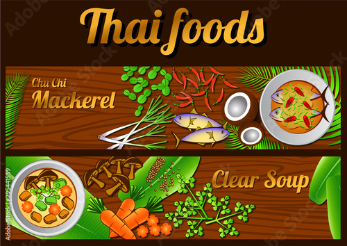 two Thai delicious and famous food banner. curry fried mackerel chu chi pla tu, clear soup or  kaeng chued and ingredient with wooden  background,vector illustration photo