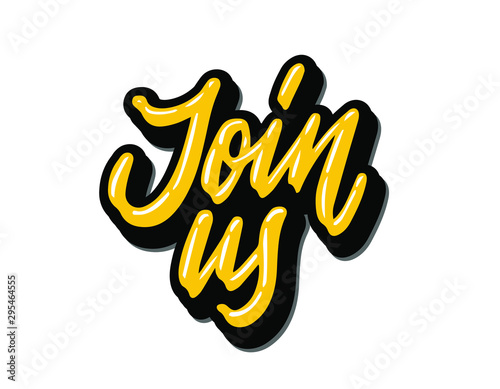 Join us lettering. Handwritten modern calligraphy, brush painted letters. Inspirational text, vector illustration. Template for banner, poster, flyer, greeting card, web design or photo overlay