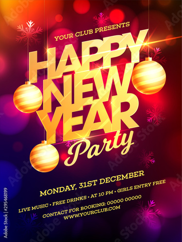 Happy New Year Party Template Design decorated with baubles on bokeh background with time and venue details.