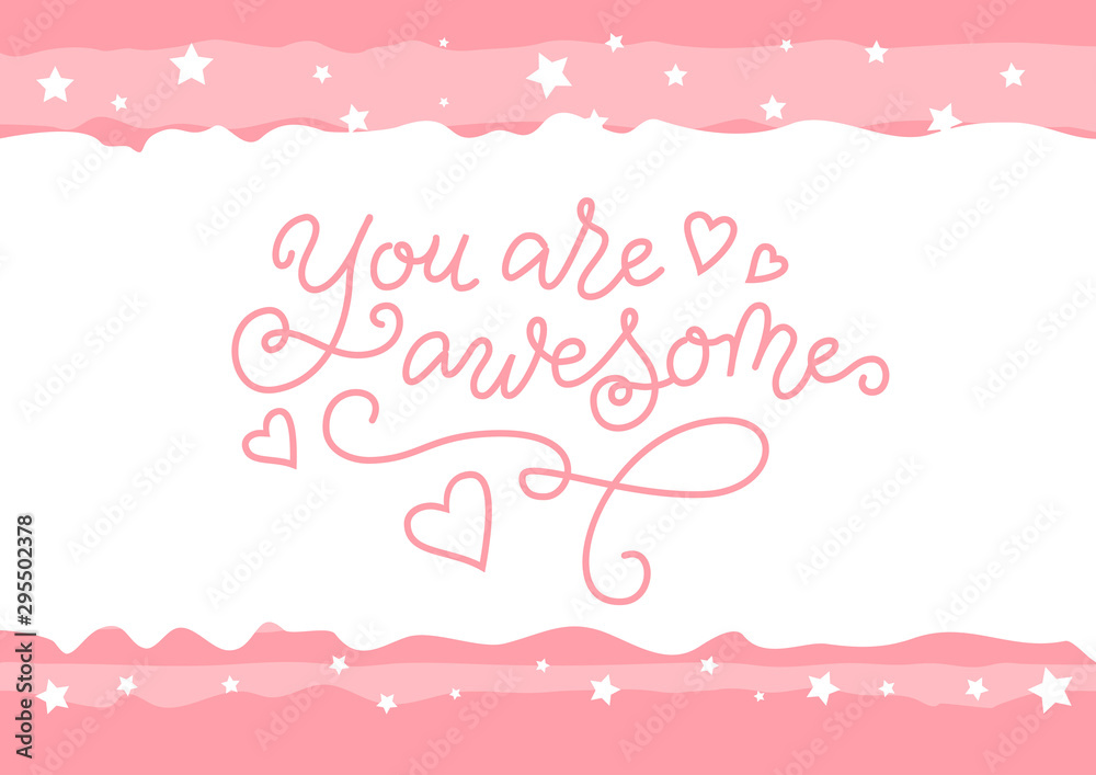 Modern calligraphy lettering of You are awesome in pink on white with frame of stars