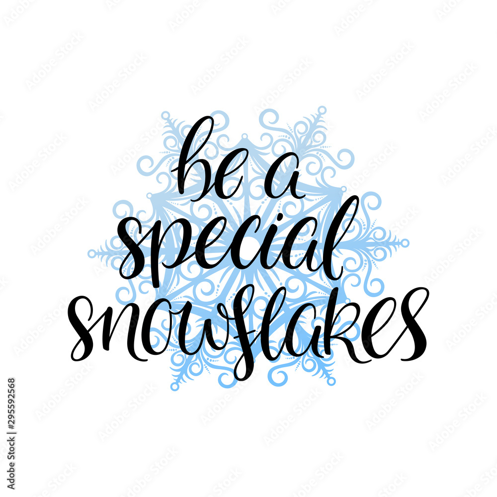 Be a special snowflakes