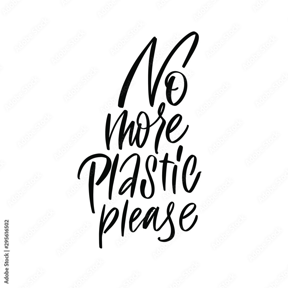 No more plastic. Print on a t-shirt, banner or poster. No more plastic. Print on a t-shirt, banner or poster.