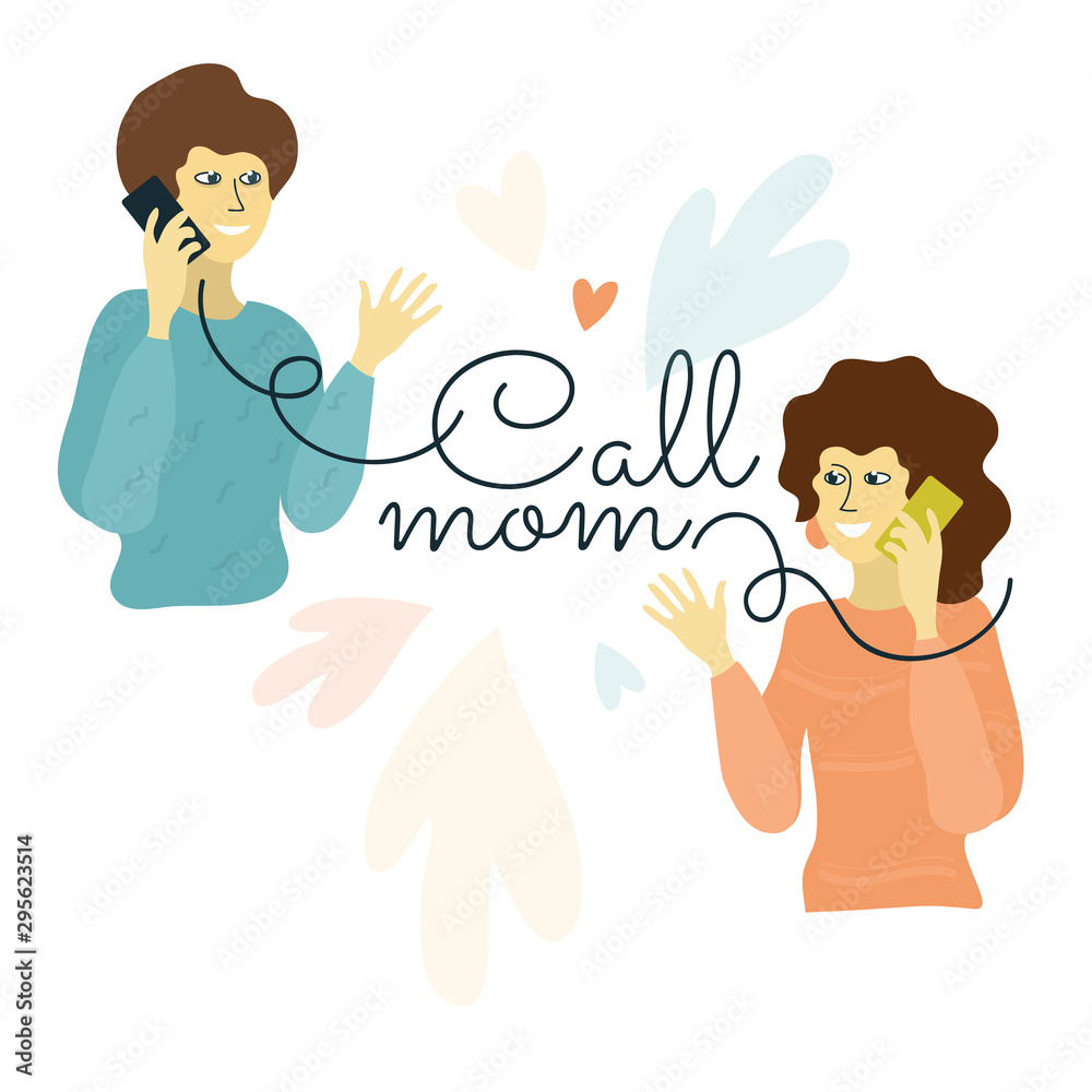 Vector illustration reminder Call Mom! Mother and daughter talking on  mobile phone. Young woman makes a call to hear mommy. Postcard with  inscription and friendly advice. Design poster for Mother day. Stock
