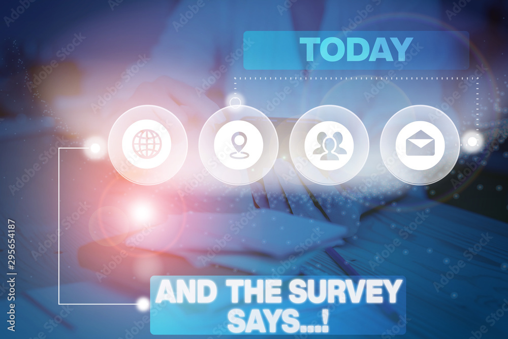 Word writing text And The Survey Says. Business photo showcasing written spoken results of short quiz or exam on internet Picture photo system network scheme modern technology smart device Word writing text And The Survey Says. Business photo showcasing written spoken results of short quiz or exam on internet Picture photo system network scheme modern technology smart device