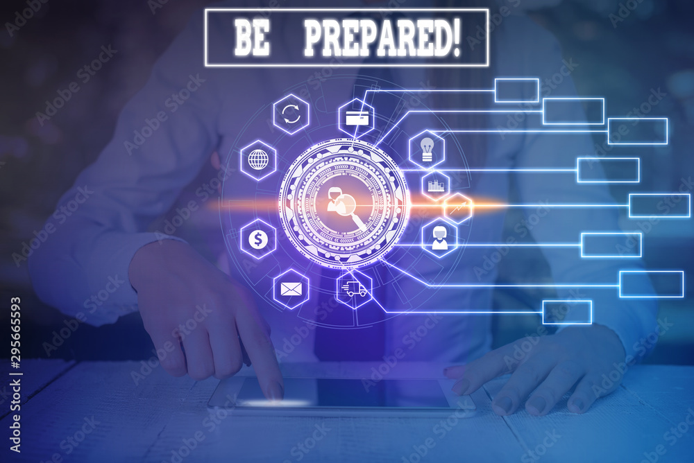 Writing note showing Be Prepared. Business concept for try be always ready to do or deal with something Woman wear formal work suit present using smart latest device Writing note showing Be Prepared. Business concept for try be always ready to do or deal with something Woman wear formal work suit present using smart latest device