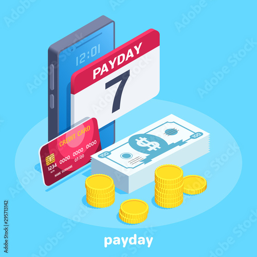 isometric vector image on a blue background, next to the smartphone are money and a credit card, a calendar on the screen with the inscription payday