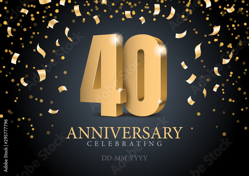 Anniversary 40. gold 3d numbers. Poster template for Celebrating 40th anniversary event party. Vector illustration