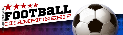 football modern sports poster cup design banner with 3d realistic shiny ball. football tournament Illustration banner logo realistic soccer ball. posters design flyer set soccer championship template