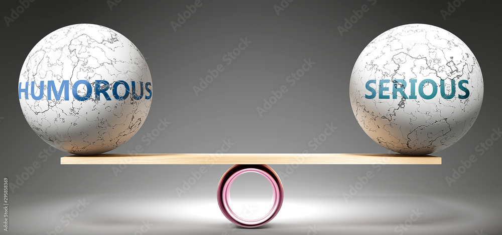 Humorous and serious in balance - pictured as balanced balls on scale that symbolize harmony and equity between Humorous and serious that is good and beneficial., 3d illustration
