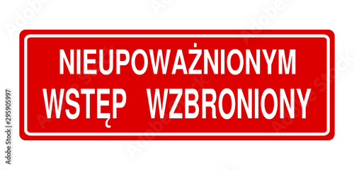 znak nieupoważnionym wstęp wzbroniony