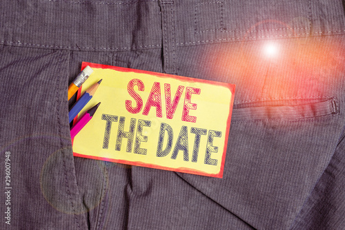 Conceptual hand writing showing Save The Date question. Concept meaning asking someone to remember specific day or time Writing equipment and yellow notepaper in pocket of trousers