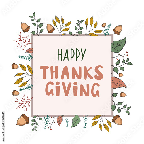 Happy Thanksgiving. Frame of autumn leaves and acorns. Vector color freehand drawing