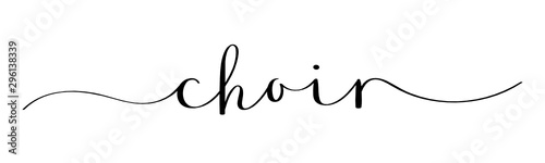 CHOIR vector brush calligraphy banner with swashes photo
