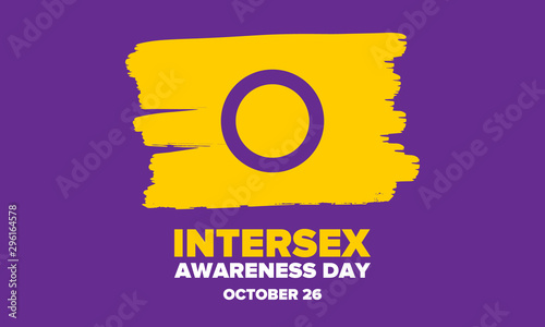 Intersex Awareness Day. Human Rights. Internationally observed event. Celebrate annual in October 26. Intersex people community. Freedom and solidarity. Poster, card, banner and background. Vector