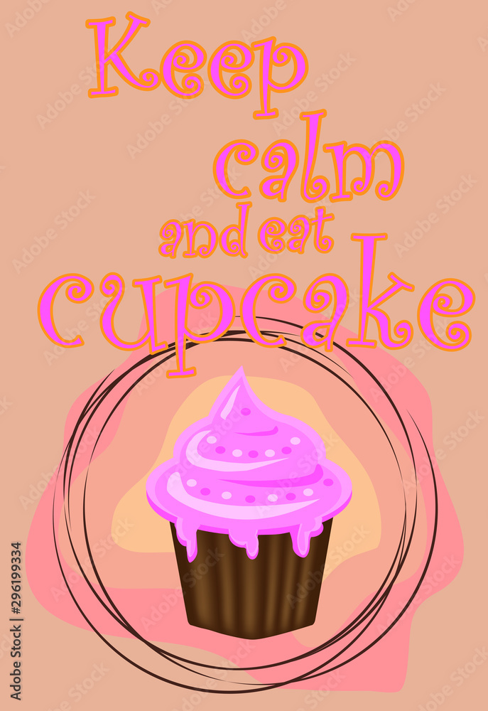 Decorative card with cupcakes and positive quote 'Keep calm and eat cupcakes', bakery typography poster Decorative card with cupcakes and positive quote 'Keep calm and eat cupcakes', bakery typography poster