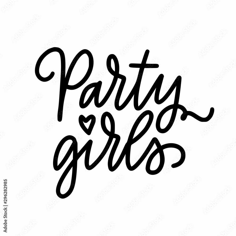 Party girls modern doodle calligraphy design quote Party girls modern doodle calligraphy design quote