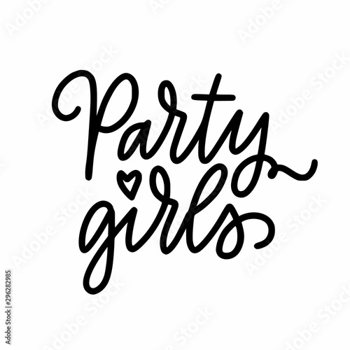 Party girls modern doodle calligraphy design quote