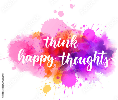 Think Happy Thoughts Images – Browse 46 Stock Photos, Vectors
