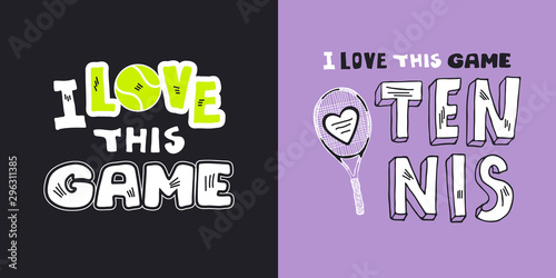 Vector tennis print design for t-shirts. Sport slogan, phrase "I love this game".