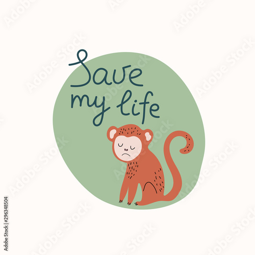 Save my life hand drawn lettering. Killing animals concept for poster, card or print. Poaching