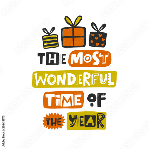 The most wonderful time of the year colored lettering. Hand drawn grunge style typography with gift. Christmas, New Year quote. Xmas poster, postcard, greeting card design element