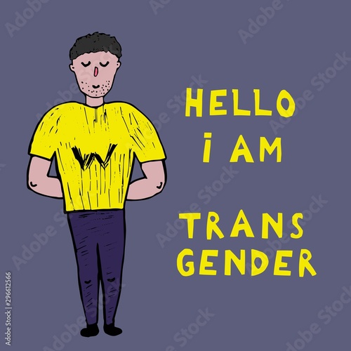 The white young man costs near an inscription: Hello, I'm  transgender. Open homosexuality. Coming out. LGBT concept. Minority sex. Flat editable vector illustration.