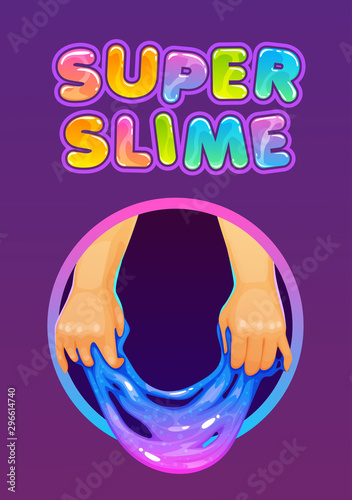 Super slime. Funny poster with glittering slimy kids toy holded in the hands and trendy slogan.