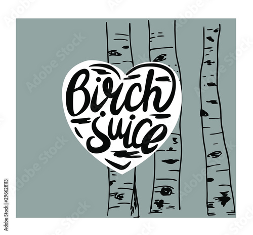 Birch juice vector lettering sign with heart.