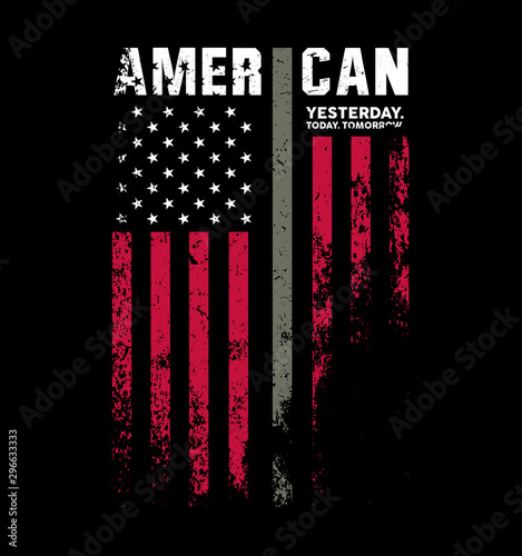 American Flag Yesterday, Today, Tomorrow, Military Army Green Stripe Distress Grunge with Stars T-Shirt, Tee Shirt
