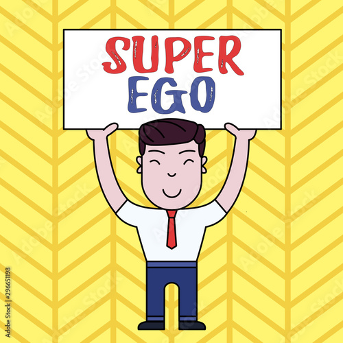 Text sign showing Super Ego. Business photo showcasing The I or self of any demonstrating that is empowering his whole soul Smiling Man Standing Holding Big Empty Placard Overhead with Both Hands photo