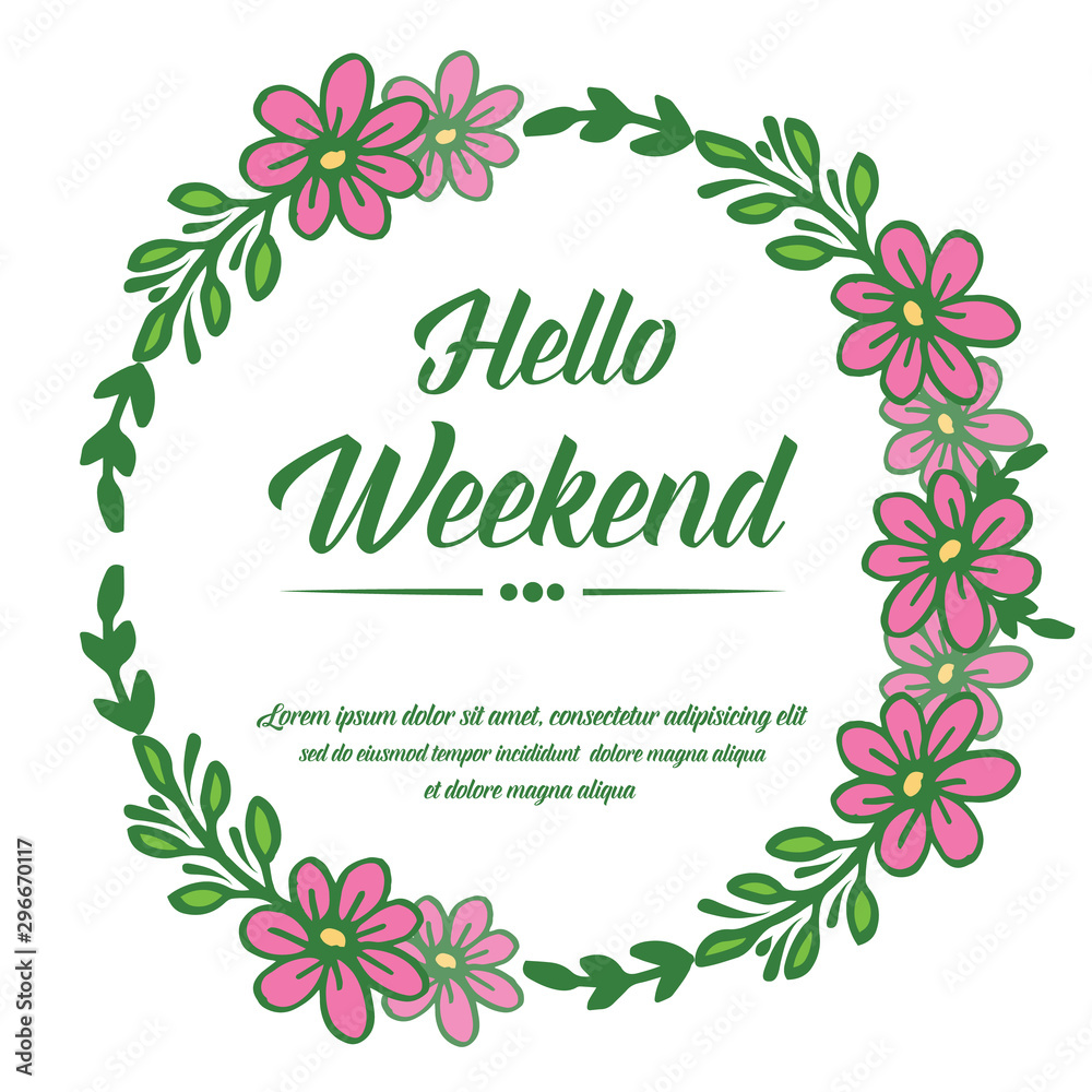Modern lettering hello weekend, with beautiful pink wreath frame. Vector