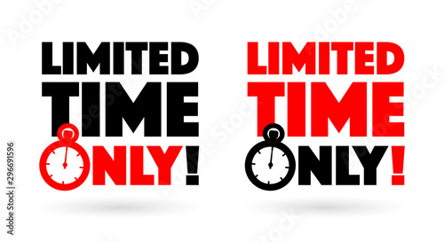 Limited time only