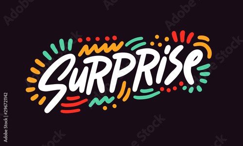 Surprise. Poster with Handwritten Ink Lettering. Modern Calligraphy. Typography Template for kids  t-shirt  Stickers  Tags  Gift Cards. Vector illustration