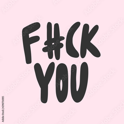 Fuck you. Sticker for social media content. Vector hand drawn illustration design. 