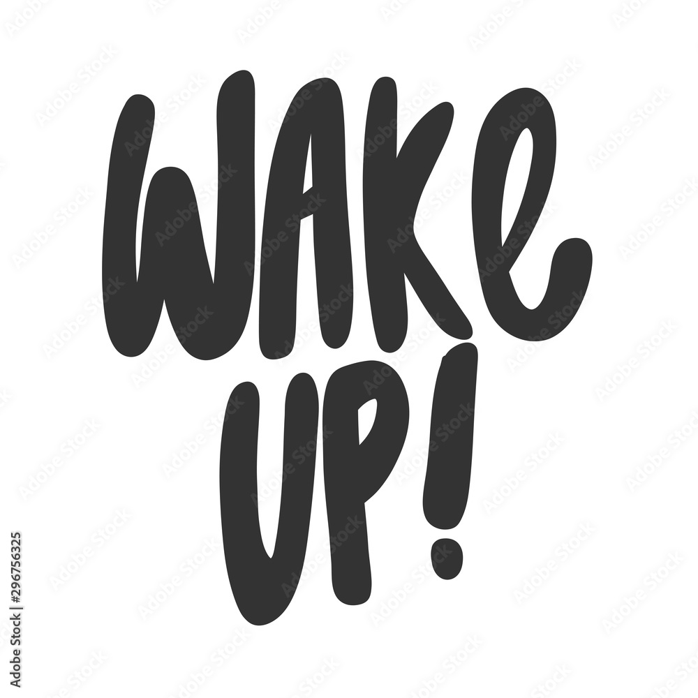 Wake up. Sticker for social media content. Vector hand drawn illustration design. Wake up. Sticker for social media content. Vector hand drawn illustration design.