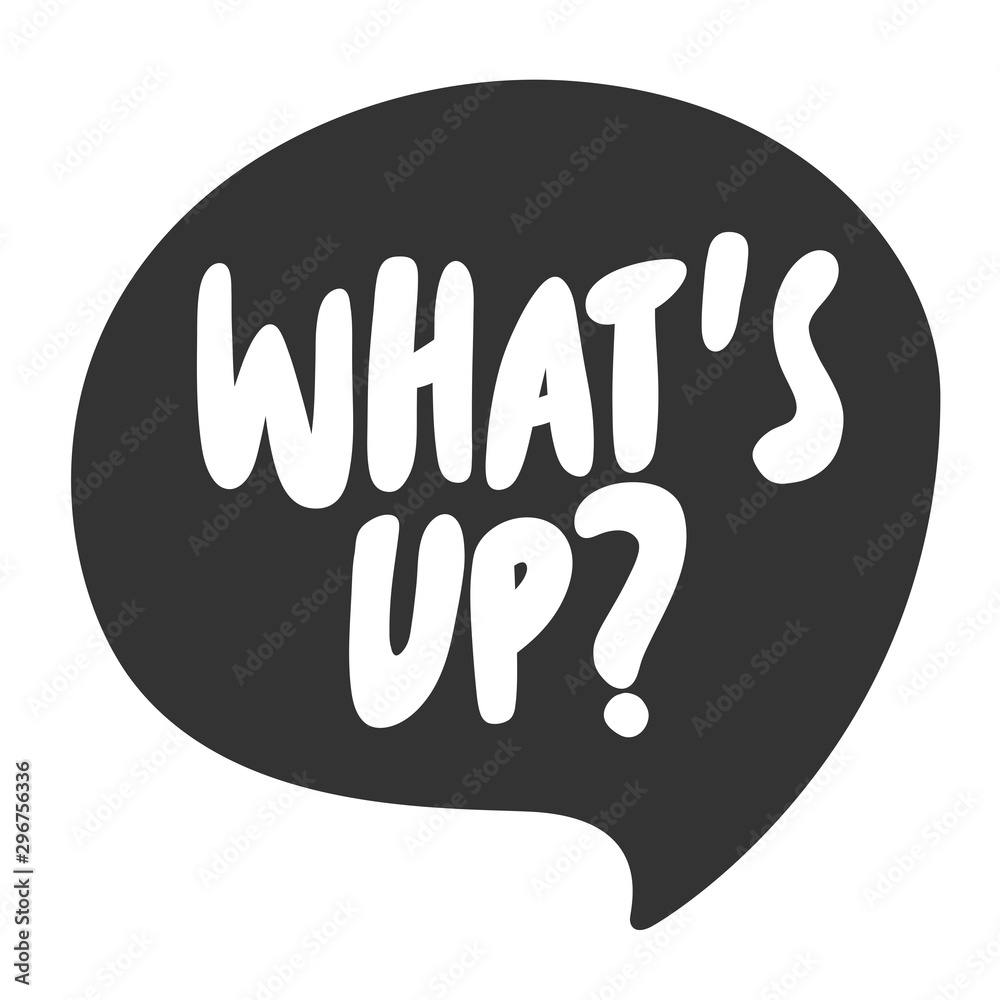 Whats up. Sticker for social media content. Vector hand drawn illustration design. Whats up. Sticker for social media content. Vector hand drawn illustration design.