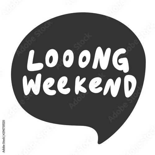Long weekend. Sticker for social media content. Vector hand drawn illustration design. 