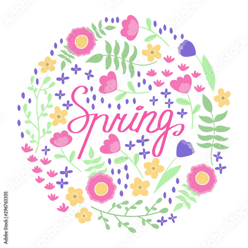 Spring lettering design with hand drawn doodle flowers and leaves. Vector illustration for t-shirts, posters, banners and wall art.